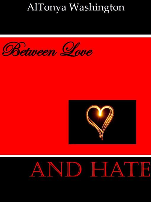 Title details for Between Love and Hate by AlTonya Washington - Available
